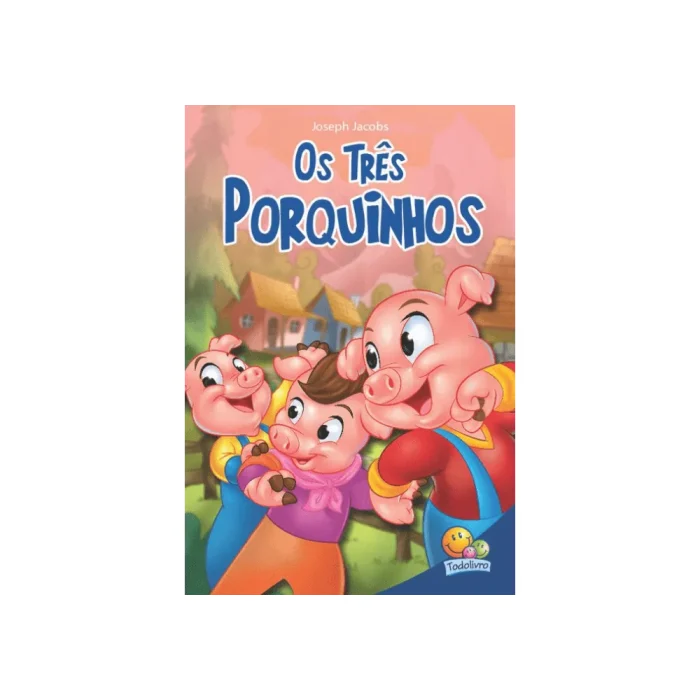 Os Três Porquinhos Joseph Jacobs - Todo Livro