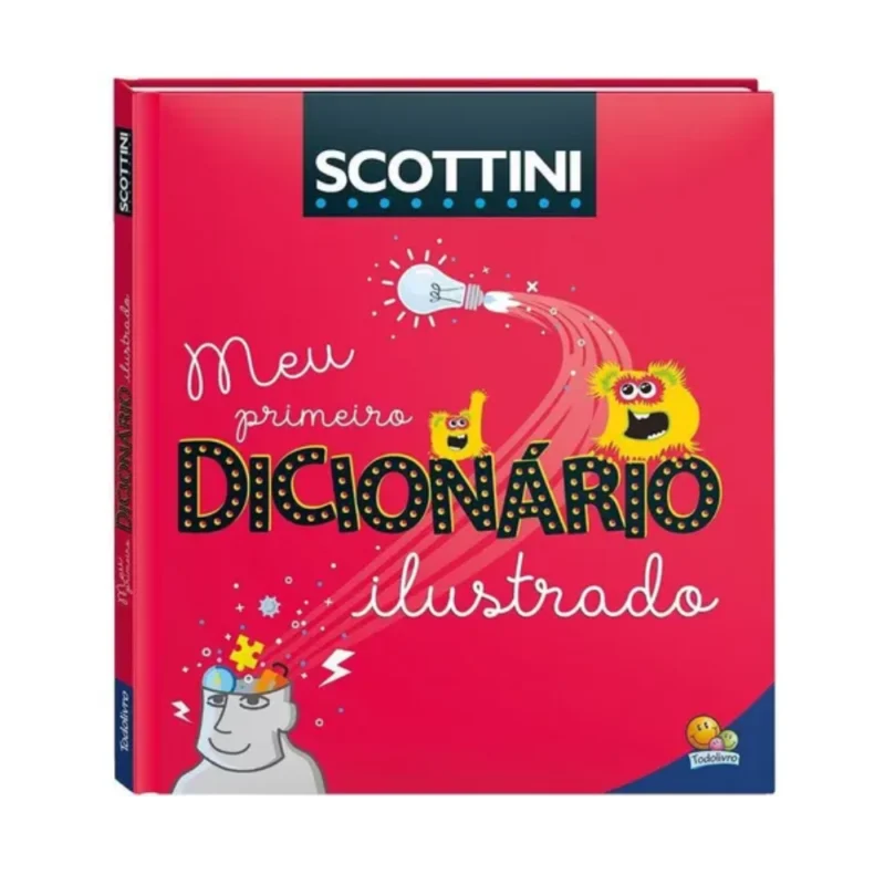 DICIONARIO ILUSTRADO: MEU PRIMEIRO DICIONARIO * SCOTTINI